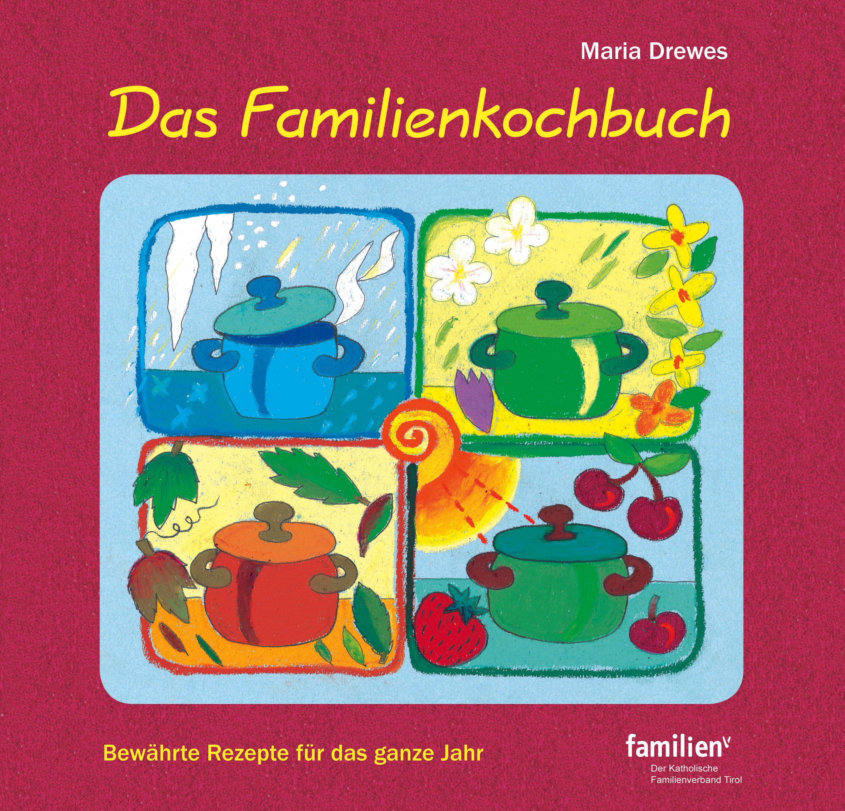 Familienkochbuch - 500 Rezepte für das ganze Jahr
